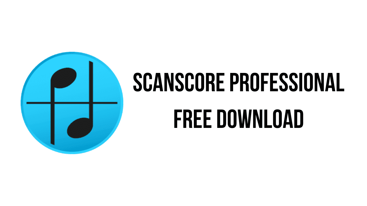 A Blue Circular Logo Featuring A Stylized Musical Note On A Staff, With The Text &Quot;Scanscore Professional V3.0.6 Free Download&Quot; Written In Bold, Black Letters To The Right.